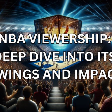 NBA Viewership: Deep Dive Into Its Swings and Impact