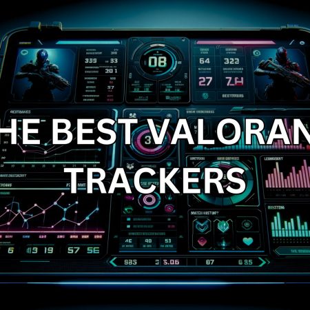 The Best Valorant Trackers: Enhancing Your Gameplay Experience